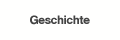 Geschichte